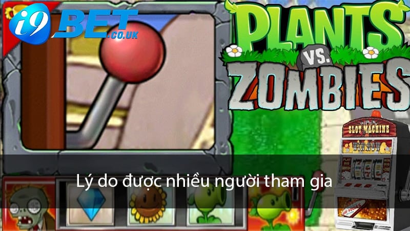 Lý do săn game slot Plants Zombie được nhiều người tham gia